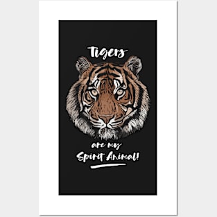 Tigers Are My Spirit Animal! Posters and Art